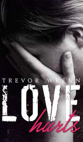 Love Hurts de Trevor Wrenn