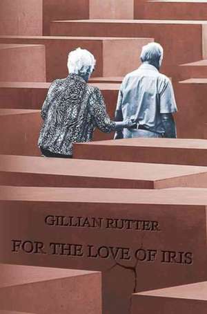 For the Love of Iris de Gillian Rutter