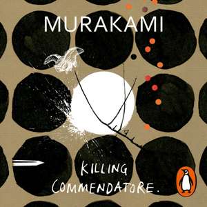 Killing Commendatore de Haruki Murakami