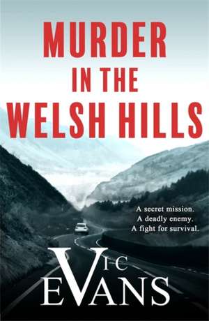 Murder in the Welsh Hills de Vic Evans