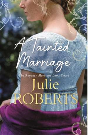 A Tainted Marriage de Julie Roberts