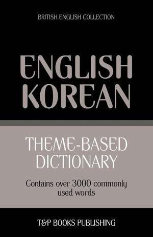 Theme-Based Dictionary British English-Korean - 3000 Words de Andrey Taranov