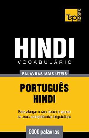 Vocabulario Portugues-Hindi - 5000 Palavras Mais Uteis de Andrey Taranov