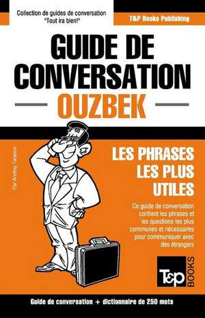 Guide de conversation Français-Ouzbek et mini dictionnaire de 250 mots de Andrey Taranov