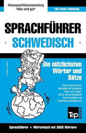 Sprachführer Deutsch-Schwedisch und thematischer Wortschatz mit 3000 Wörtern de Andrey Taranov