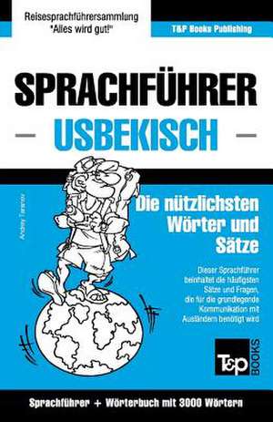 Sprachführer Deutsch-Usbekisch und thematischer Wortschatz mit 3000 Wörtern de Andrey Taranov