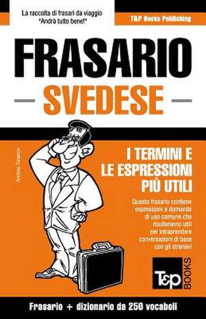 Frasario Italiano-Svedese e mini dizionario da 250 vocaboli de Andrey Taranov