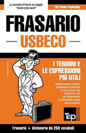 Frasario Italiano-Usbeco e mini dizionario da 250 vocaboli de Andrey Taranov