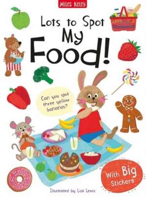 Lots to Spot Sticker Book: My Food! de Becky Miles