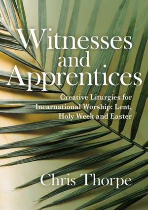 Apprentices and Eyewitnesses de Chris Thorpe