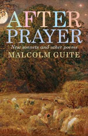 After Prayer de Malcolm Guite