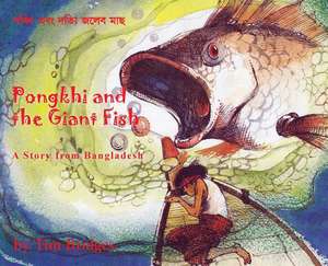 Pongkhi and the Giant Fish de Tim Bridges