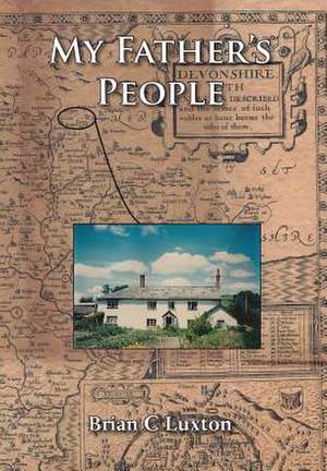 My Father's People de Brian C. Luxton