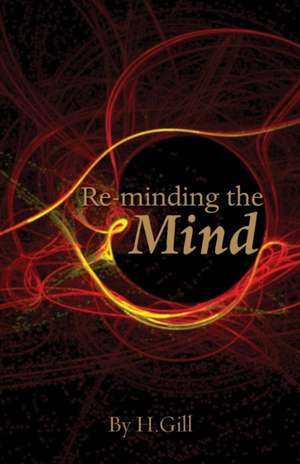 Re-minding the Mind de H. Gill