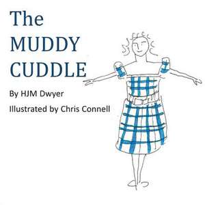 The Muddy Cuddle de Hjm Dwyer