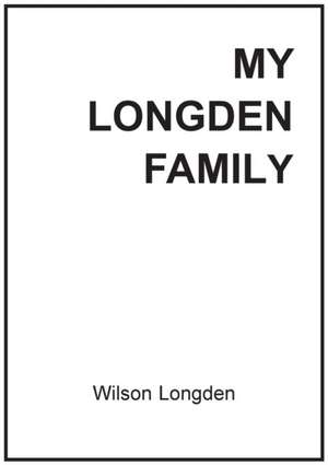 My Longden Family de Wilson Longden