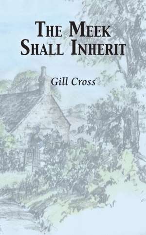 The Meek Shall Inherit de Gill Cross