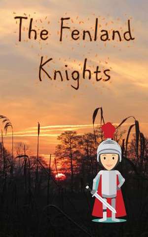 The Fenland Knights de Martin Hedley