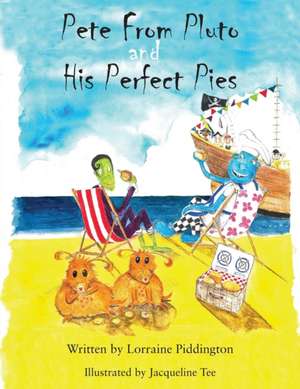 Pete from Pluto and His Perfect Pies de Lorraine Piddington