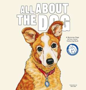 All About the Dog de Battersea Dogs & Cats Home