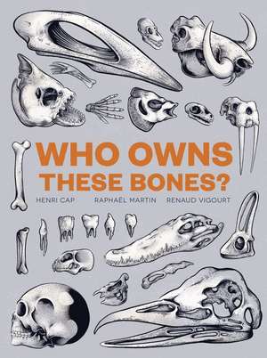 Who Owns These Bones? de Henri Cap