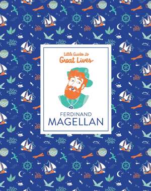 Ferdinand Magellan (Little Guides to Great Lives) de Isabel Thomas