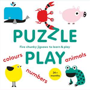 Puzzle Play: Five Chunky Jigsaws to Learn & Play de Jana Glatt