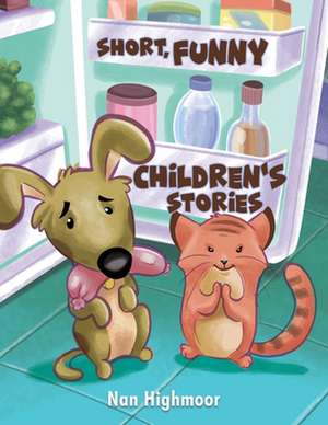 Short, Funny Children's Stories de Nan Highmoor