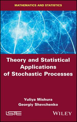 Theory and Statistical Applications of Stochastic Processes de Y Mishura