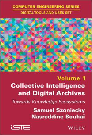 Collective Intelligence and Digital Archives de Samuel Szoniecky