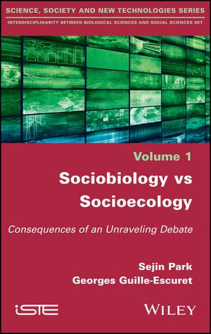 Sociobiology vs Socio–ecology – The Unfinished Debate de S Park