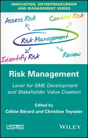 Risk Management: Lever for SME Development and Stakeholder Value Creation de C&eacute;line B&eacute;rard