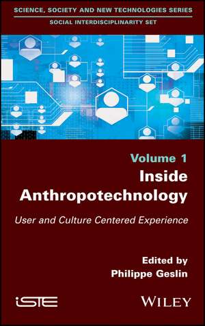 Inside Anthropotechnology – User and Culture Centered Experience de P Geslin