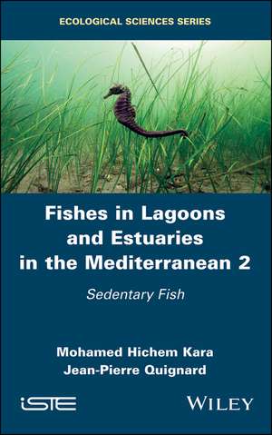 Fishes in Lagoons and Estuaries in the Mediterranean 2 – Sedentary Fish de H Kara