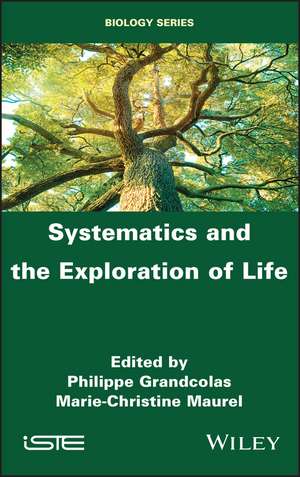 Systematics and the Exploration of Life de P Grandcolas