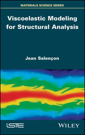 Viscoelastic Modeling for Structural Analysis de Jean Salençon