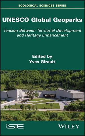 UNESCO Global Geoparks – Tension Between Territorial Development and Heritage Enhancement de Y Girault