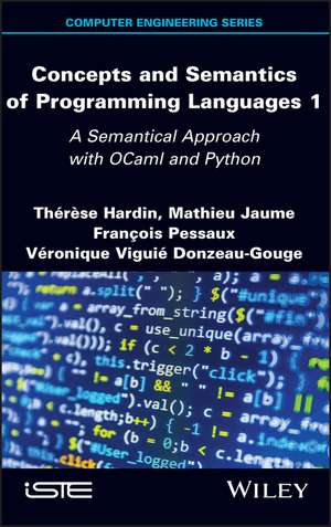 Concepts and Semantics of Programming Languages 1 – A Semantical Approach with OCaml and Python de T Hardin