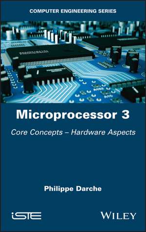 Microprocessor 3 – Core Concepts – Hardware Aspects de P Darche