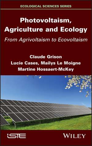 Photovoltaism, Agriculture and Ecology – From Agrivoltaism to Ecovoltaism de C Grison