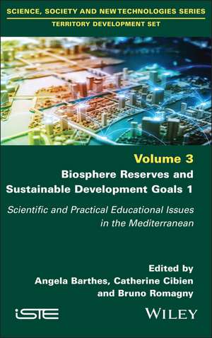 Biosphere Reserves and Sustainable Development Goals 1: Scientific and Practical Educational Issues in the Mediterranean de Angela Barthes