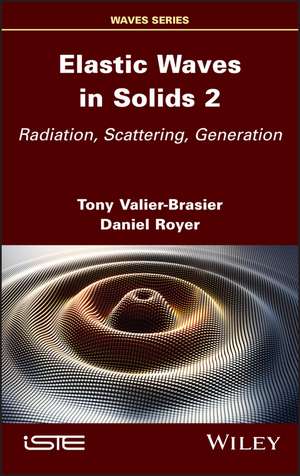 Elastic Waves in Solids, Volume 2 de Tony Valier-Brasier