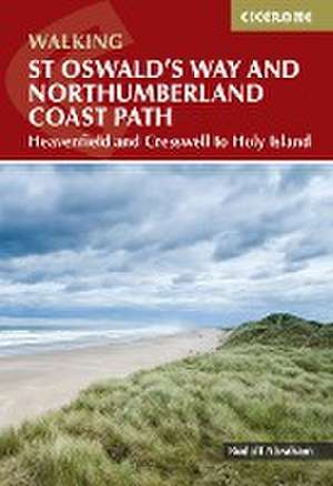 Walking St Oswald's Way and Northumberland Coast Path de Rudolf Abraham