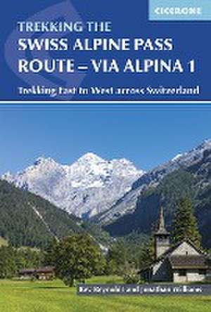 Trekking the Swiss Via Alpina de Kev Reynolds