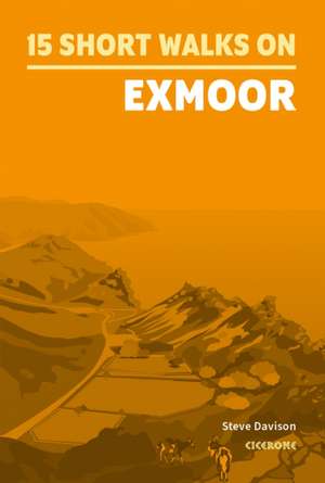 15 Short Walks on Exmoor de Steve Davison