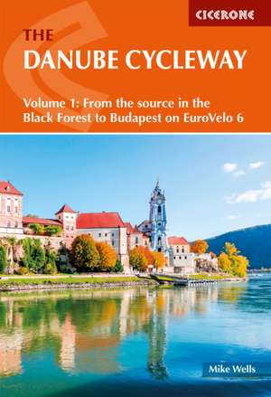 The Danube Cycleway Volume 1 de Mike Wells