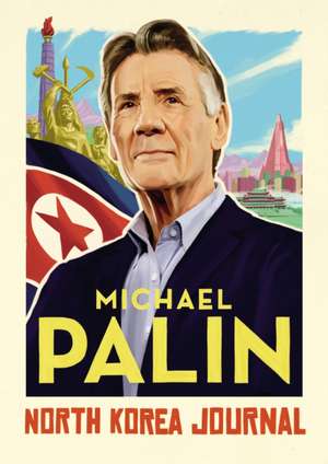 North Korea Journal de Michael Palin