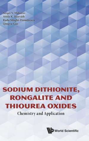 SODIUM DITHIONITE, RONGALITE AND THIOUREA OXIDES de Attila K Horvath Et Al Sergei V Makarov