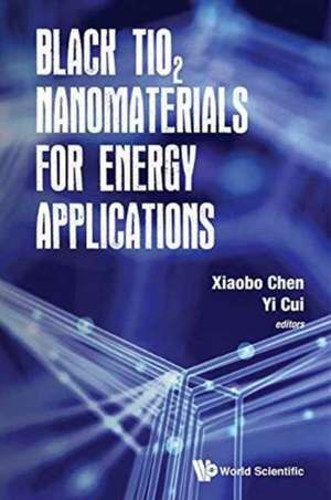 Black Tio2 Nanomaterials for Energy Applications de Xiaobo Chen