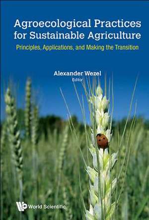 Agroecological Practices for Sustainable Agriculture de Alexander Wezel